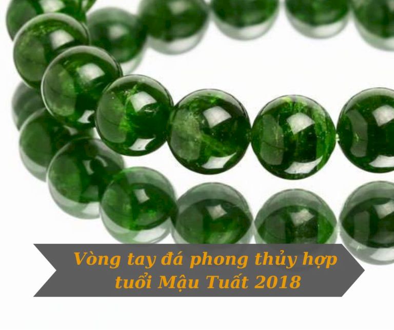Vòng tay đá phong thủy hợp tuổi Mậu Tuất 2018 mệnh Mộc