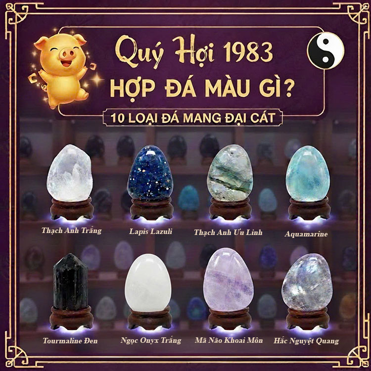 Quý Hợi 1983 hợp đá màu gì? 10 loại đá mang đại cát