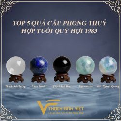 Top 5 quả cầu phong thuỷ hợp tuổi quý hợi 1983